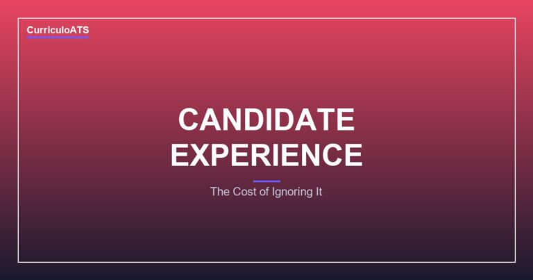CurriculoATS - The Cost of Ignoring Candidate Experience