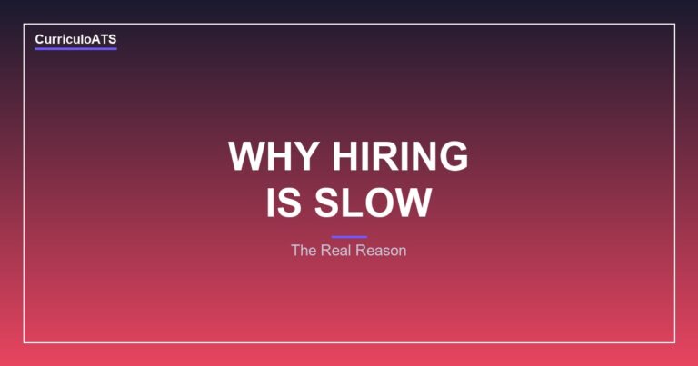 CurriculoATS - The Real Reason Your Hiring Process Is Slow